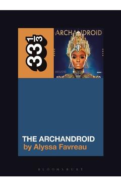 Janelle Mon�e\'s the Archandroid - Alyssa Favreau
