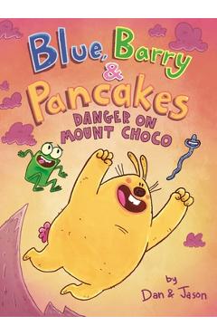 Blue, Barry & Pancakes: Danger on Mount Choco - Jason