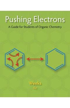 Pushing Electrons: A Guide for Students of Organic Chemistry - Daniel P. Weeks