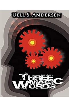 Three Magic Words - Uell S. Anderson
