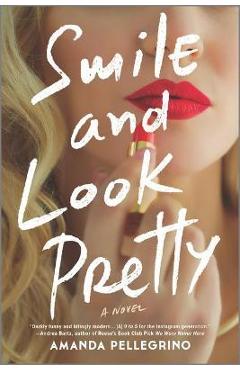 Smile and Look Pretty - Amanda Pellegrino