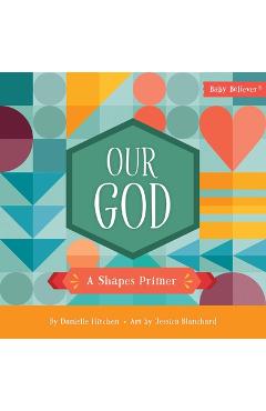 Our God: A Shapes Primer - Danielle Hitchen