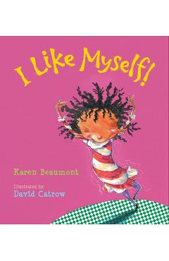 I Like Myself! (Padded Board Book) - Karen Beaumont
