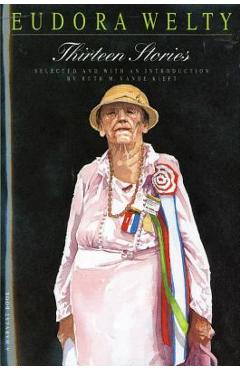 Thirteen Stories - Eudora Welty