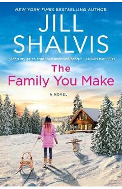 The Family You Make - Jill Shalvis