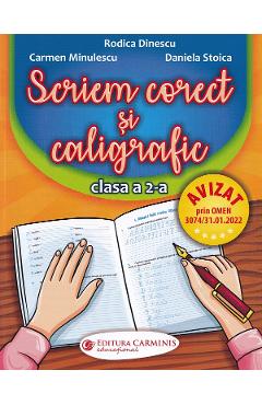 Scriem corect si caligrafic - Clasa 2 - Rodica Dinescu, Carmen Minulescu, Daniela Stoica