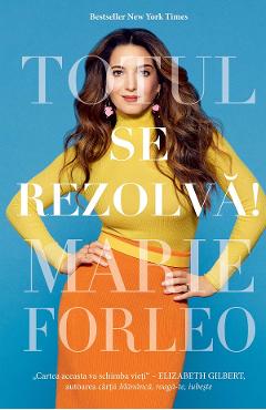 eBook Totul se rezolva! - Marie Forleo