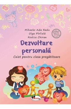 Dezvoltare personala - Clasa pregatitoare - Caiet - Mihaela-Ada Radu, Olga Piriiala, Rodica Chiran - ARAMIS