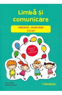 Limba si comunicare – Grupa mare 5-6 ani – Irina Curelea, Alexandra Albota (5-6 imagine 2022