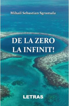 De la zero la infinit! - Mihail Sebastian Sgrumala