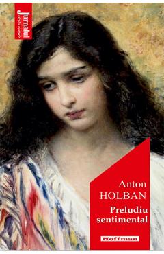 Preludiu sentimental - Anton Holban - HOFFMAN