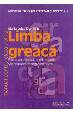 Limba greaca - Clasa 12 - Manual - Maria-Luiza Dumitru