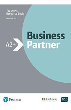 Business Partner A2+ Teacher’s Resource Book – Maria Karyda libris.ro 2022
