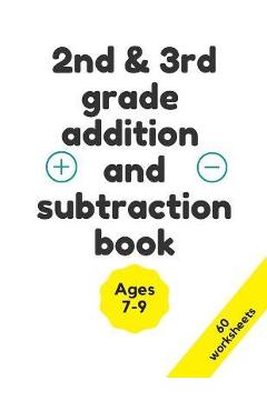 2nd & 3rd grade addition and subtraction book: addition and subtraction workbook for grades 2-3, double digit addition and subtraction practice worksh - Berrached Publisher