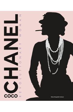 Coco Chanel: Revolutionary Woman - Chiara Pasqualetti Johnson