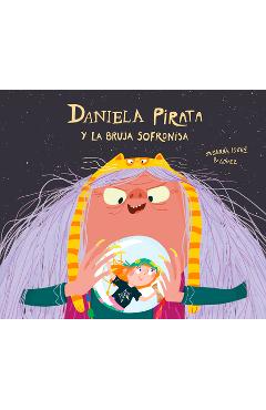 Daniela Pirata Y La Bruja Sofronisa - Susanna Isern