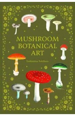 Mushroom Botanical Art - Toshimitsu Fukiharu
