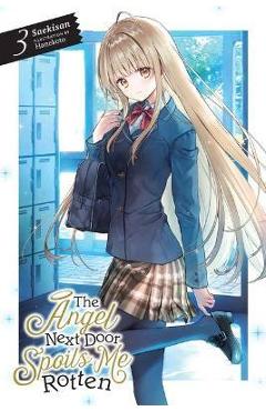 The Angel Next Door Spoils Me Rotten, Vol. 3 (Light Novel) - Saekisan