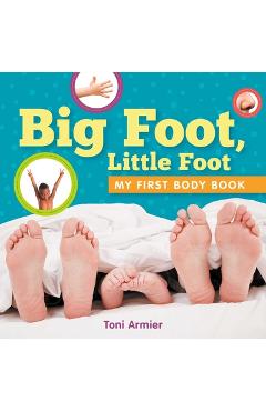 Big Foot, Little Foot (My First Body Book) - Toni Armier