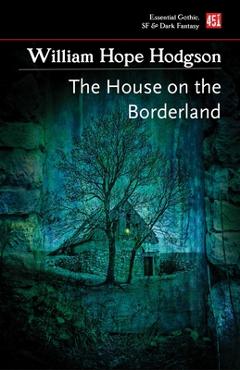 The house on the borderland - william hope hodgson