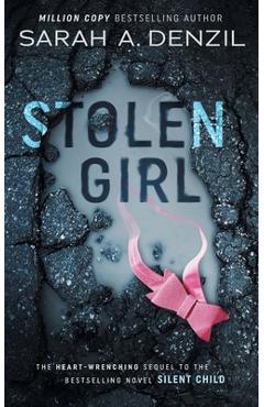 Stolen Girl: Silent Child Book Two - Sarah A. Denzil