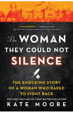 The Woman They Could Not Silence: One Woman, Her Incredible Fight for Freedom, and the Men Who Tried to Make Her Disappear - Kate Moore