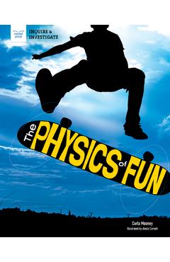 The Physics of Fun - Carla Mooney