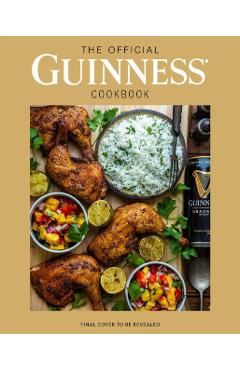 The Official Guinness Cookbook: Over 70 Recipes for Cooking and Baking from Ireland's Famous Brewery - Caroline Hennessy