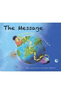 The Message: The Extraordinary Journey of an Ordinary Text Message - Michael Emberley