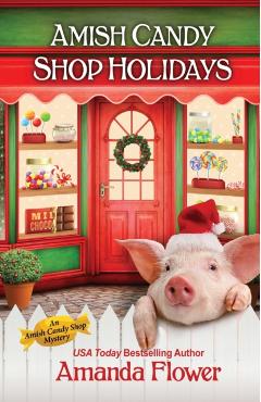Amish Candy Shop Holidays - Amanda Flower