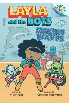 Making Waves: A Branches Book (Layla and the Bots #4) (Library Edition) - Vicky Fang