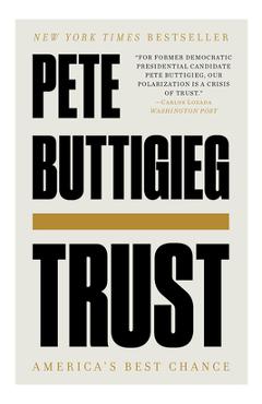 Trust: America\'s Best Chance - Pete Buttigieg
