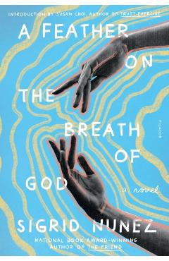 A Feather on the Breath of God - Sigrid Nunez