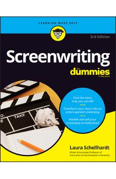 Screenwriting for Dummies - Laura Schellhardt