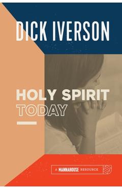 The Holy Spirit Today - Dick Iverson