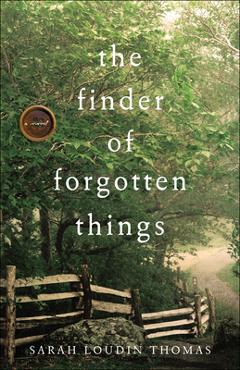 The Finder of Forgotten Things - Sarah Loudin Thomas