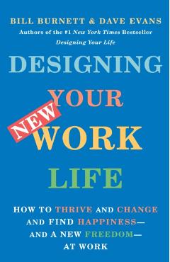 Designing Your New Work Life - Bill Burnett