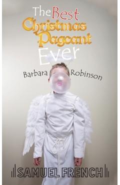 The Best Christmas Pageant Ever - Barbara Robinson