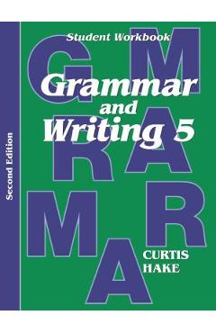 Grammar & Writing Student Workbook Grade 5 2nd Edition - Stephen Hake