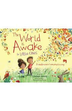 The World Is Awake for Little Ones: A Celebration of Everyday Blessings - Linsey Davis