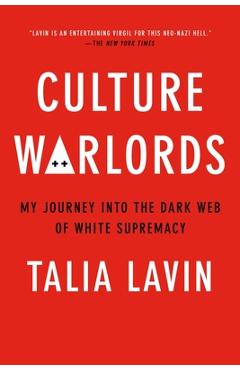 Culture Warlords: My Journey Into the Dark Web of White Supremacy - Talia Lavin