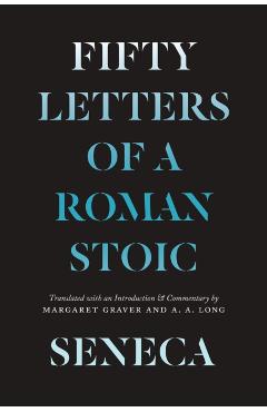 Seneca: Fifty Letters of a Roman Stoic - Lucius Annaeus Seneca