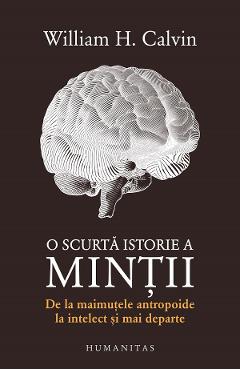 O scurta istorie a mintii - William H. Calvin