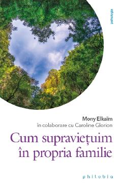 Cum supravietuim in propria familie – Mony Elkaim De La Libris.ro Carti Dezvoltare Personala 2023-05-25 3