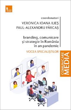 Branding, comunicare si strategie in Romania in an pandemic – Veronica Ioana Ilies, Paul-Alexandru Farcas branding