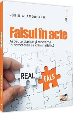 Falsul in acte - Sorin Alamoreanu