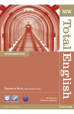 New Total English Intermediate Teacher’s Book and Teacher’s Resource CD – Will Moreton, Grant Kempton and