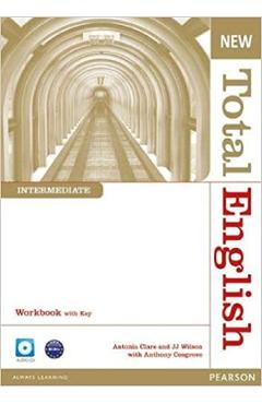 New Total English Intermediate Workbook with Key - Anthony Cosgrove, Antonia Clare, J. J. Wilson