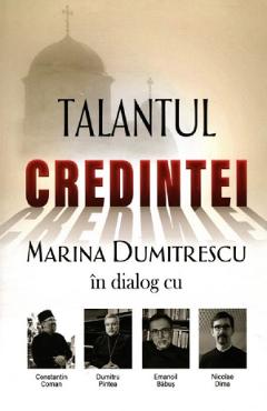 Talantul credintei - Marina Dumitrescu - LUMEA CREDINTEI