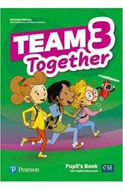 Team Together 3 Pupil\'s Book with Digital Resources - Michelle Mahony, Kay Bentley, Tessa Lochowski